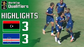 Libya vs Cape Verd 3-3 Highlights | FIFA World Cup, Qualification (CAF) 2025