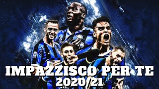 IMPAZZISCO PER TE - INTER - 2020/21 HD 🖤💙