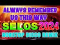 ALWAYS REMEMBER US THIS WAY Remix || SELOS || BACK to BACK, NONSTOP DISCO MUSIC Slow Jam