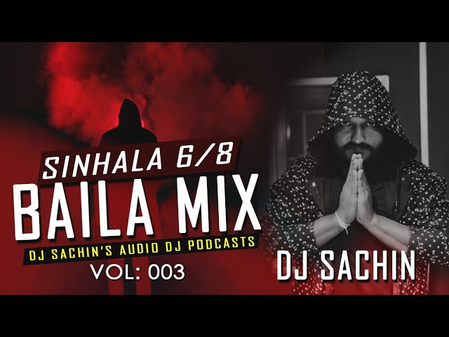 Sinhala 6 / 8 Baila Dance  Mix DJ Nonstop 2023 DJ Sachin class=