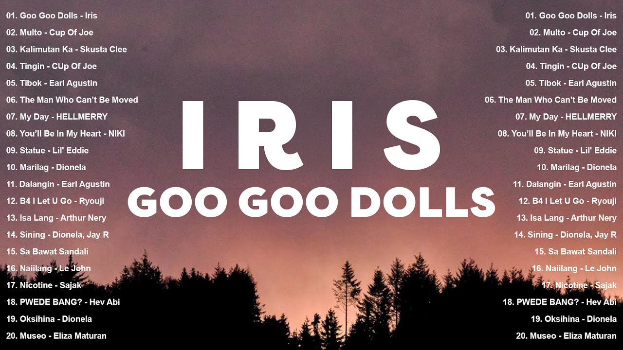 OPM Trending 2025 π Goo Goo Dolls - Iris, Kalimutan Ka - Skusta Clee π Tagalog Love Songs Playlist OPM Trending 2025 π Goo Goo Dolls - Iris, Kalimutan Ka - Skusta Clee π Tagalog Love Songs Playlist