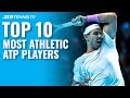 Top 10 Most Athletic ATP Tennis Players 💪