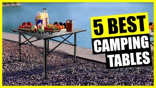 TOP 5: Best Camping Table [2023]