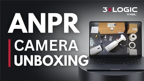 3xLOGIC ANPR Camera Unboxing & Weatherproof Installation Guide