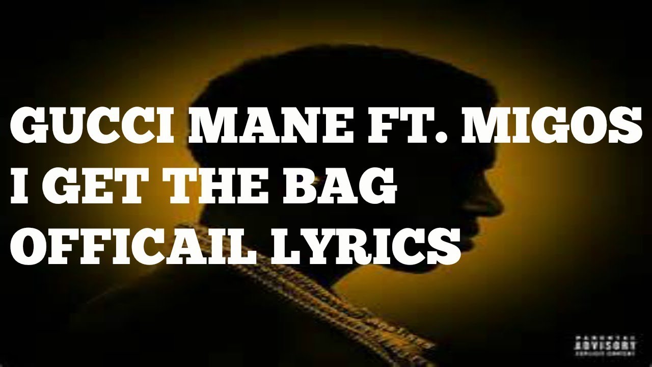 Gucci Mane - I get the bag ft. Migos (Lyrics) (No Song) - YouTube