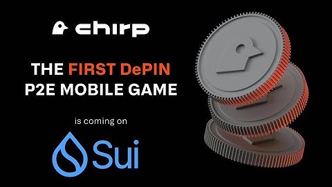 ✅Airdrop $Chirp Network👉Dự Án Depin Đầu Tiên Trên Mạng Sui. HD Đăng Ký $Chirp Network