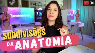 Introduction to ANATOMY: Subdivisions or areas of anatomy!