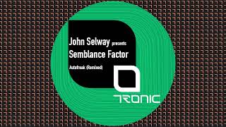 John Selway & Semblance Factor – Autofreak (Oscar Ciudad Remix) | Tronic