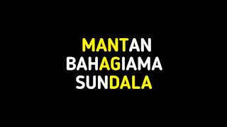 mantan bahagiama sundala