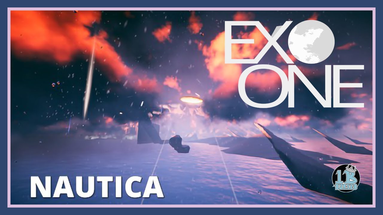 The One B Plays Exo One | Level 5 - Nautica Again