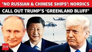 Putin Xi Laugh At Trump As Nordics Reject Russia, China Threat To Greenland Claims Watch