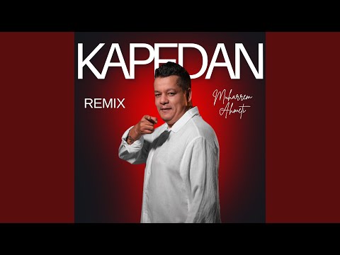 Muharrem Ahmeti - KAPEDAN (Remix)