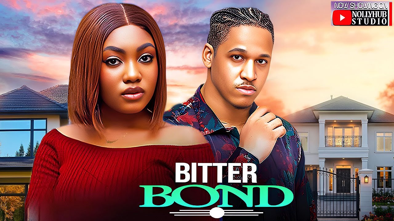BITTER BOND - ANGEL UNIGWE | OSINACHI ERONINI | A NIGERIAN MOVIE  