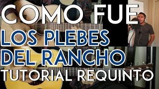 Como Fue - Los Plebes del Rancho - Tutorial - REQUINTO - ADORNOS - Como tocar (con OMAR SIERRA)
