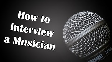 How to Interview a Musician