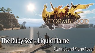 FFXIV: The Ruby Sea (Day Theme) ~ Liquid Flame *Piano and Clarinet Cover*