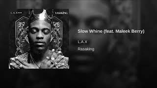 L.a.x - Slow Wine - Ft Maleek Bery Rasaking Album 2018