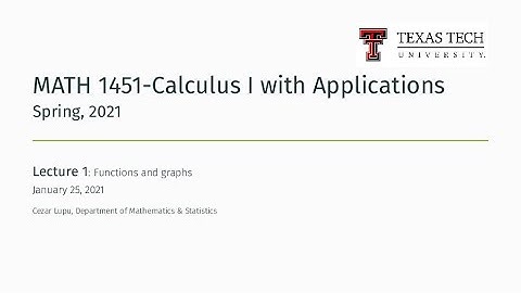 Zoom Lecture 1 | TTU MATH 1451-Calculus I with Applications, Spring 2021