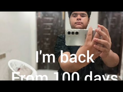 I'm back from 100 days 