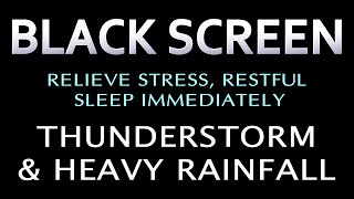 RELIEVE STREES, RESTFUL SLEEP IMMEDIATELY WITH POWERFUL THUNDERSTORM & HEAVY RAINFALL AT NIGHT