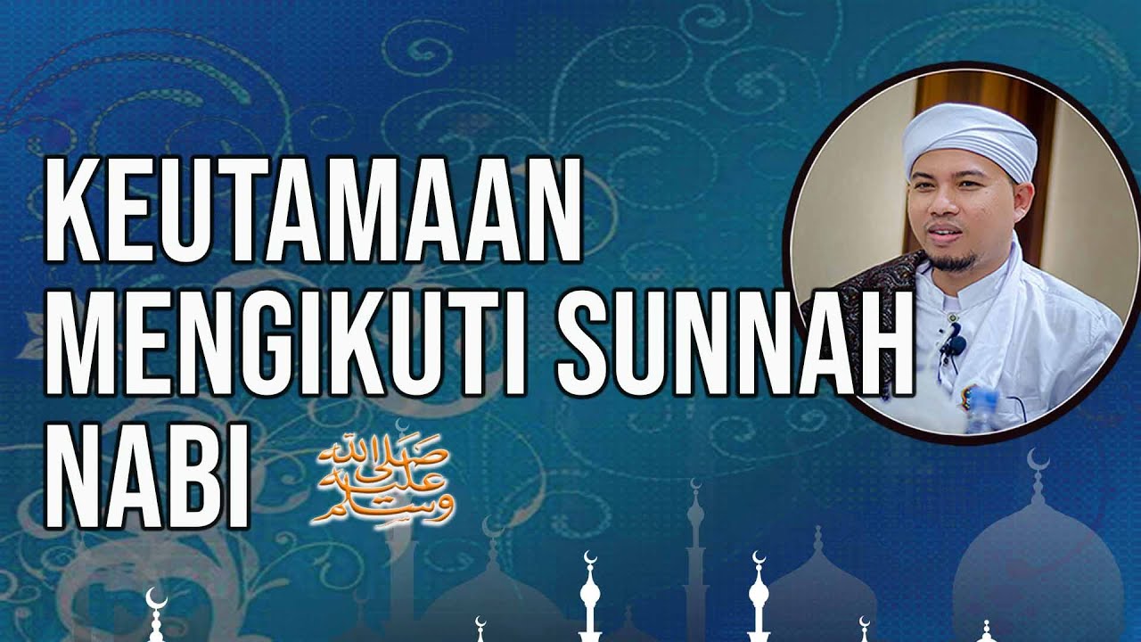 Fadhilah mengikuti Rasulullah Rasulullah Shallallahu’alaihi Wasallam ...