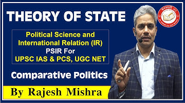 Theory of State | Political Science & International Relation (PSIR) For UPSC IAS & PCS, UGC NET-JRF