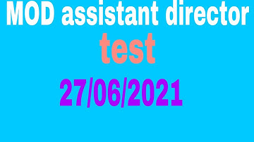 MOD assistant director test 27/06/2021