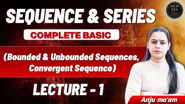 Sequence (Bounded, Unbounded, Range Set & Convergent Sequence) | Math Sem 4| New Era Maths Classes