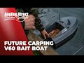 Future carping v60 bait boat  pleins feux sur les produits de pche  la carpe