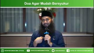 Do'a Agar Mudah Bersyukur - Ustadz Dr Syafiq Riza Basalamah MA