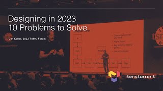 Designing in 2023: 10 Problems to Solve w/ Jim Keller