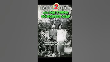 Chân dung 2 người vợ của Đại tướng Võ Nguyên Giáp #trending #viralvideo #daituongvonguyengiap