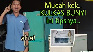 MUDAH KOK.....KULKAS BUNYI.....INI TIPSNYA.....