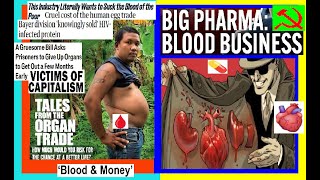 PURE EVIL The Blood Plasma, Human Egg Trade, Organ Trafficking Files (DEEP-DIVE) Capitalism, ETC