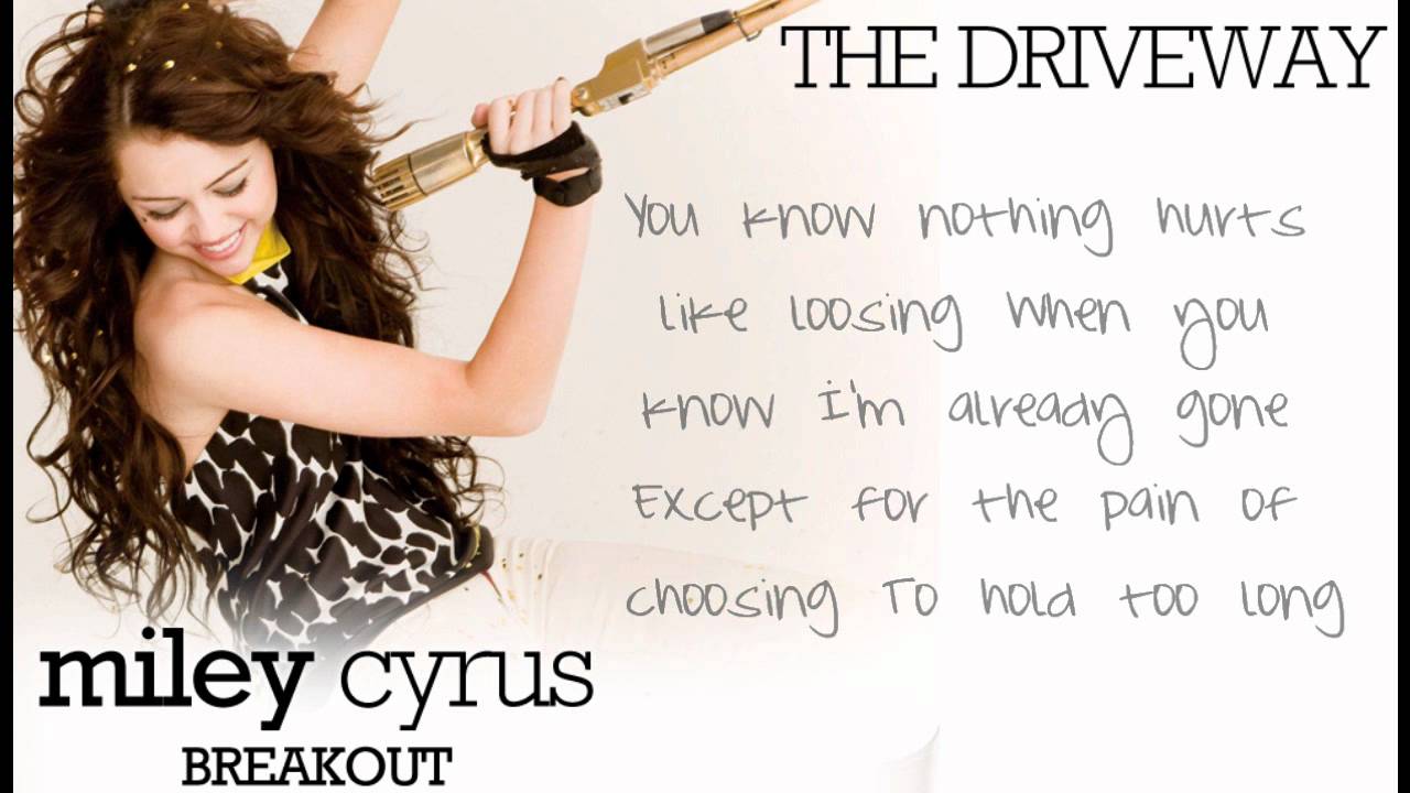 Miley Cyrus - The Driveway Lyrics:)