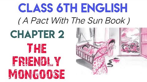 The Friendly Mongoose | Chapter 2 | Class 6th English A Pact With The Sun | English With Shiwansh |