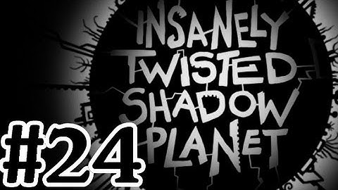 Insanely Twisted Shadow Planet Walkthrough Part 24 Mechanical Zone Boss - Xbox 360 Gameplay