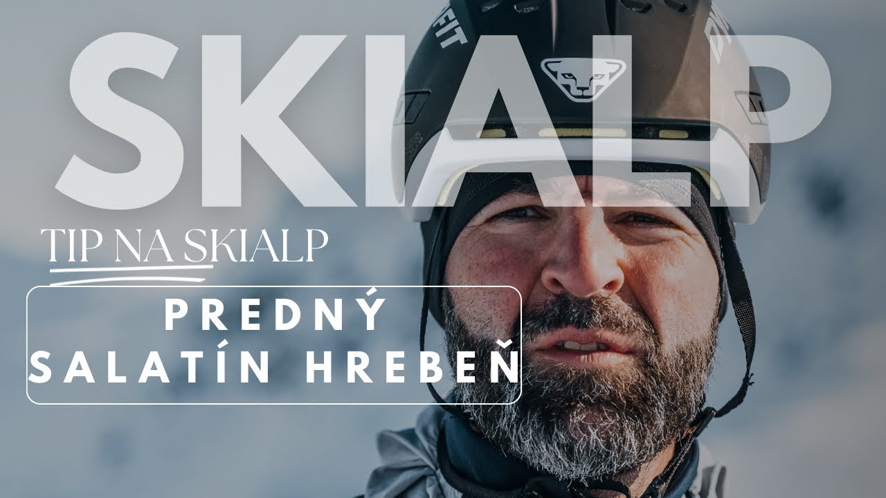 SKIALP NA SLOVENSKU // HREBEŇ PREDNÝ SALATÍN S MAREK KOŠTRNA // ROHÁČE SPÁLENÁ TIP NA SKIALP 8