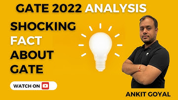 Shocking Fact about GATE | GATE 2022 Analysis | Must watch for GATE 2023 | Ankit Goyal