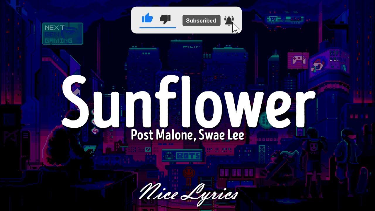 Sunflower (Lyrics) Post Malone, Swae Lee (SpiderMan Into the SpiderVerse) YouTube