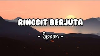 Ringgit Berjuta - Spoon (Lirik)