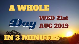 4K Time Lapse video || Wednesday August 21st, 2019 || 24 hours in 3 minutes || Photography