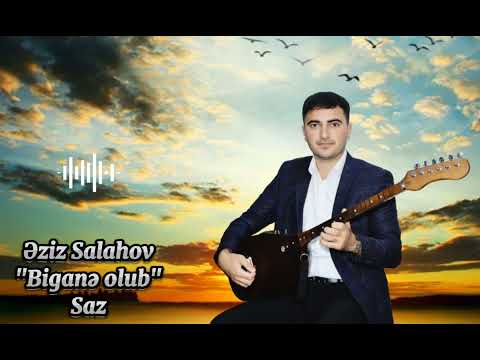 Eziz Salahov Saz Trend Yeni 2023 - Bigane olub (Baloğlan Əşrəfov) / sintez. Cavid Sultanlı