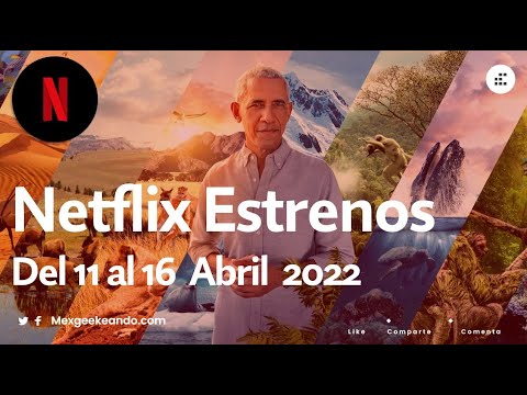 Netfllix Estrenos del 11 al 17 de Abril 2022