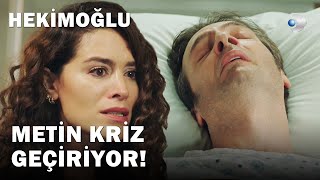 Metin Kriz Geçiriyor | Hekimoğlu 17.Bölüm