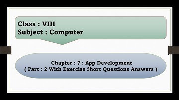 Designing And Development Of An App | App Development | Exercise Short Q & A | Chapter-7 | Class : 8