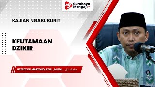 Keutamaan Dzikir - Ustadz Dr. Maryono, S.Th.I., M.Pd.I.