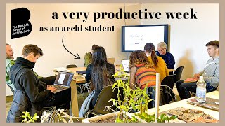 A VERY PRODUCTIVE Week as an Architecture Student | UCL Archi Uni Vlog #18