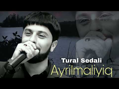 Tural Sedali - Ayrilmaliyiq - 2023