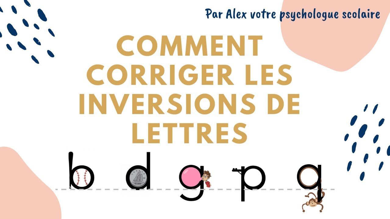 Les Inversions Comment corriger les inversions visuelles à l'écrit - YouTube